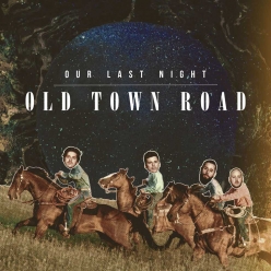 Our Last Night Ft. Lil Nas X & Billy Ray Cyrus - Old Town Road